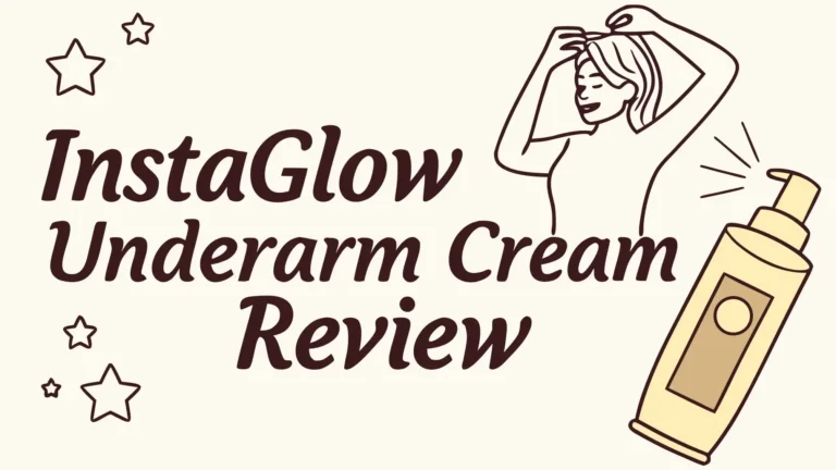 Instaglow Underarm Cream Review: Does This Actually Work?