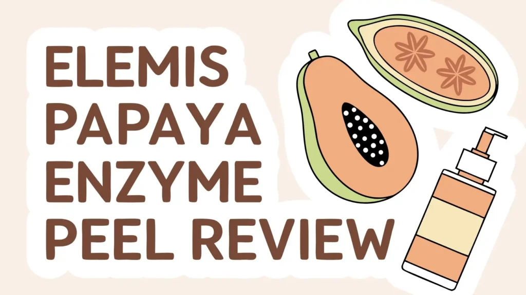 Elemis Papaya Enzyme Peel Review: Should You Try This?