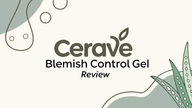 CeraVe Blemish Control Gel Review: It Is Worth Trying?