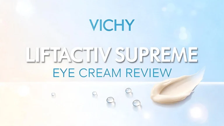 Vichy LiftActiv Supreme Eye Cream Review 2026: Does This Really Work?