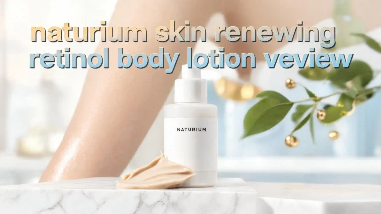 Naturium Skin Renewing Retinol Body Lotion Review 2026: Is It Worth Buying?